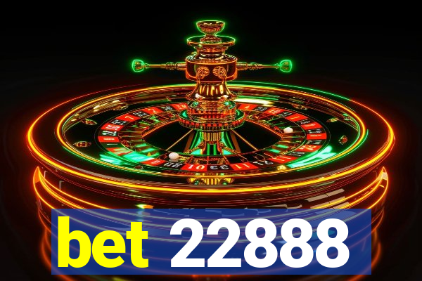 bet 22888